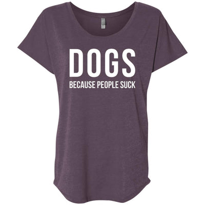 Dogs Because People Suck Slouchy Tee