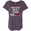 You Lost Me At I Don't Like Dogs Slouchy Tee