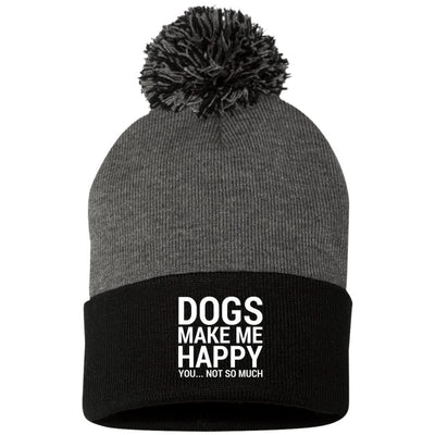 Dogs Make Me Happy, You...Not So Much Knit Pom Beanie