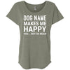 Personalized (Dog Name) My Dog Makes Me Happy Slouchy Tee