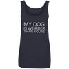 My Dog Is Weirder Than Yours Cotton Tank