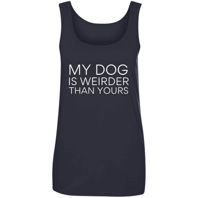 My Dog Is Weirder Than Yours Cotton Tank