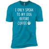 I Only Speak To My Dog Before Coffee Premium Tee
