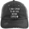 I Only Speak To My Dog Before Coffee Trucker Cap