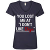 You Lost Me At I Don't Like Dogs V-Neck Tee