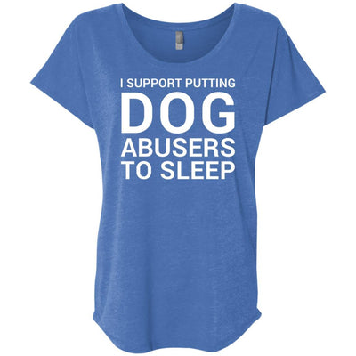 I Support Putting Dog Abusers To Sleep Slouchy Tee