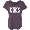 All I Care About Are My Dogs And Like Maybe 3 People Slouchy Tee