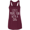 Life's More Fun With A Dog Flowy Tank