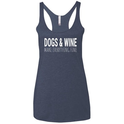 Dogs & Wine Make Everything Fine Triblend Tank