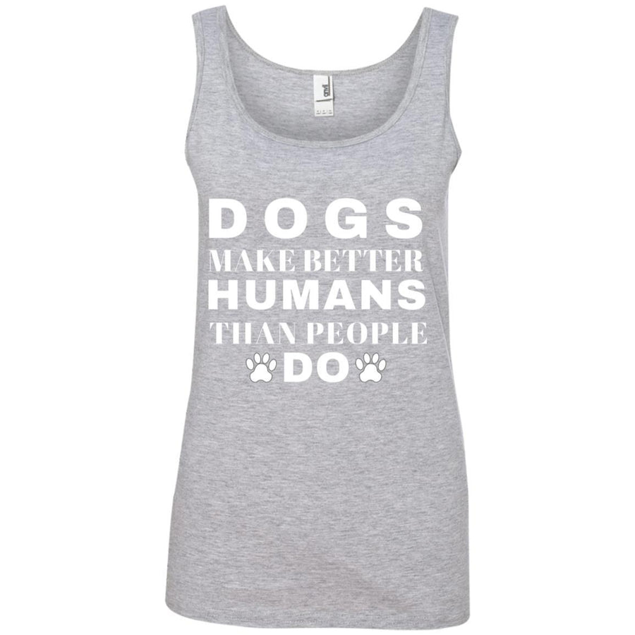 Dogs Make Better Humans Cotton Tank