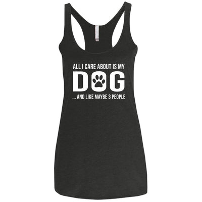 All I Care About Is My Dog Triblend Tank