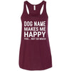 Personalized (Dog Name) My Dog Makes Me Happy Flowy Tank