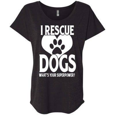 I Rescue Dogs What's Your Superpower Slouchy Tee