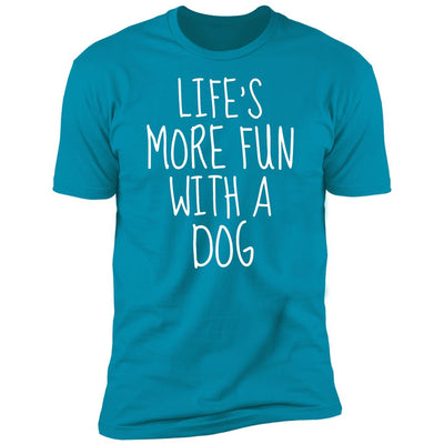 Life's More Fun With A Dog Premium Tee