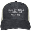 Hold My Drink I Gotta Pet This Dog Trucker Cap
