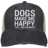 Dogs Make Me Happy, You...Not So Much Trucker Cap
