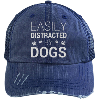 EASILY DISTRACTED BY DOGS DISTRESSED TRUCKER CAP
