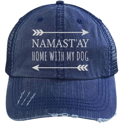 NAMAST'AY HOME WITH MY DOG DISTRESSED TRUCKER CAP