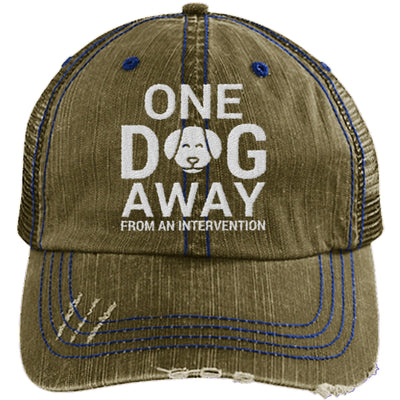 ONE DOG AWAY FROM AN INTERVENTION DISTRESSED TRUCKER CAP