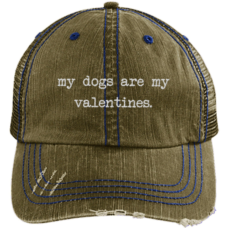 My Dogs Are My Valentines Hat Distressed Trucker Cap