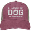 All I Care About Is My Dog Trucker Cap