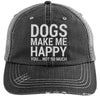 Dogs Make Me Happy, You...Not So Much Distressed Mesh Trucker Cap