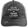 DOG MOTHER WINE LOVER DISTRESSED TRUCKER CAP