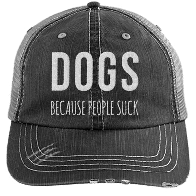 DOGS BECAUSE PEOPLE SUCK DISTRESSED TRUCKER CAP