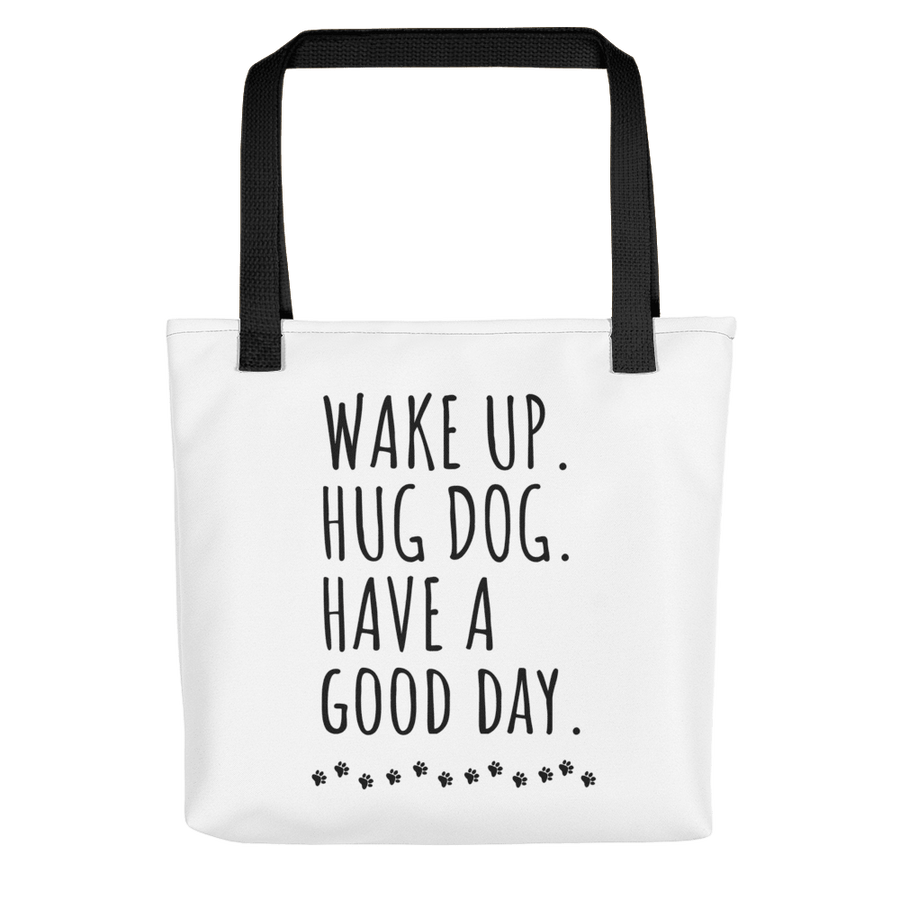 Wake Up Hug A Dog Tote bag
