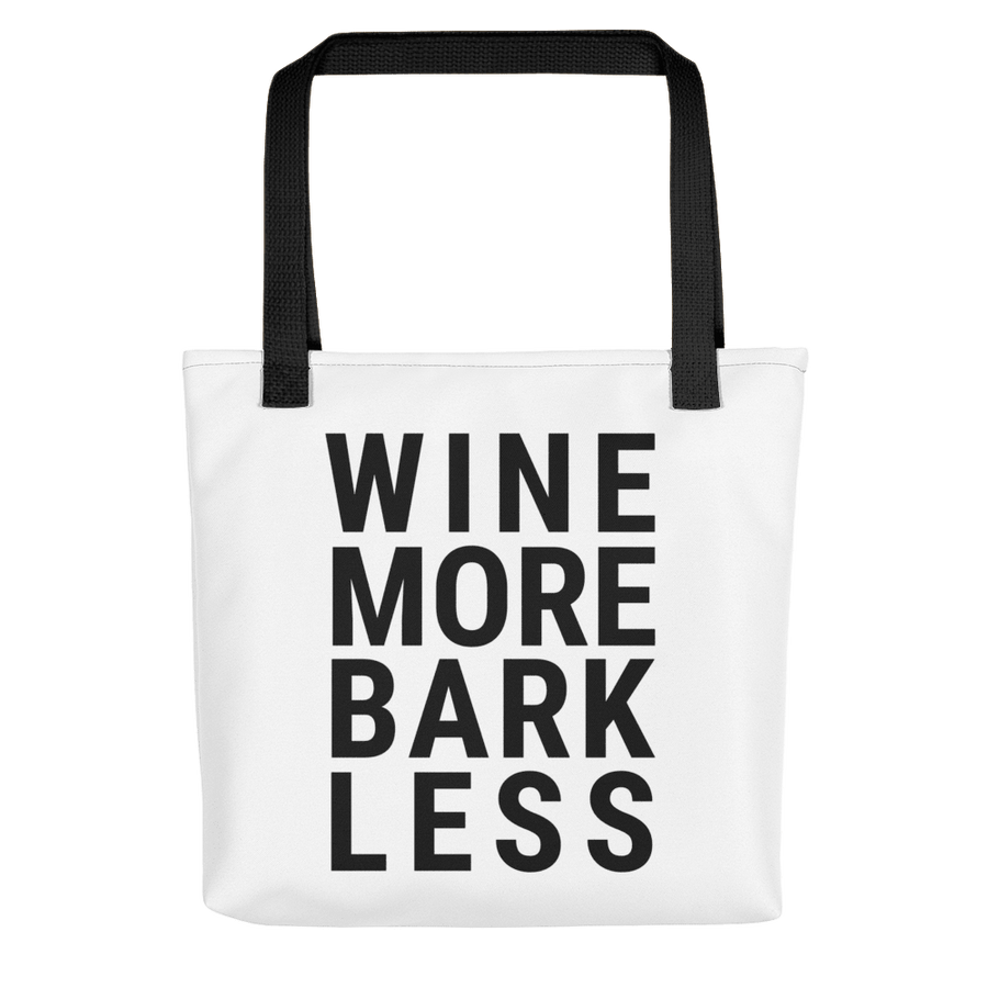 Wine More Bark Less Tote bag