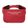 Hold My Drink I Gotta Pet This Dog Visor
