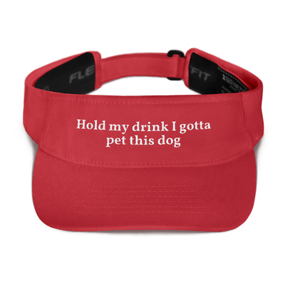 Hold My Drink I Gotta Pet This Dog Visor