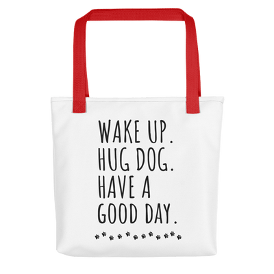 Wake Up Hug A Dog Tote bag
