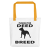 Punish The Deed Not The Breed Tote bag