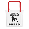 Punish The Deed Not The Breed Tote bag