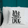 Love Your Dog Premium Pillow