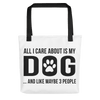 All I Care About Is My Dog Tote Bag