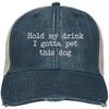 Hold My Drink I Gotta Pet This Dog Trucker Cap